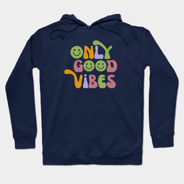 Only Good Vibes 70's Style Hoodie by KZK101